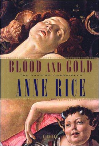 Anne Rice: Blood and Gold (Hardcover, 2001, Knopf Canada)