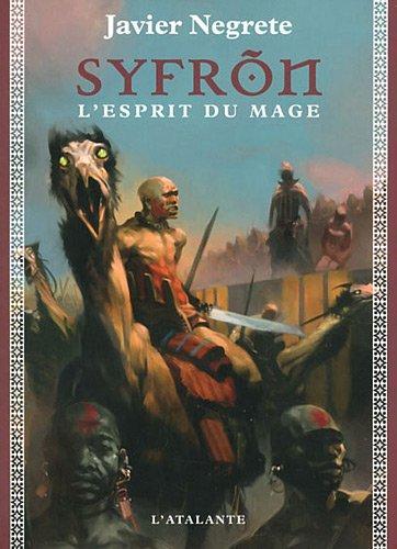 Javier Negrete: Syfrõn, l'esprit du mage (French language, 2011, L'Atalante)