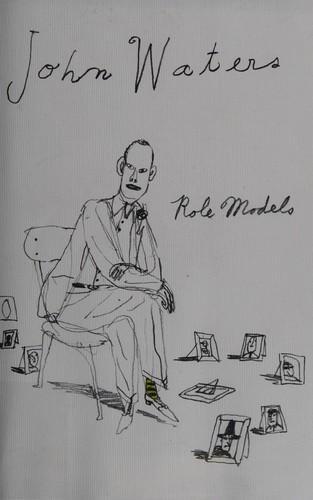 John Waters: Role models (2010)