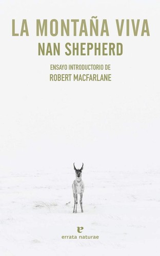 Robert Macfarlane, Nan Shepherd, Silvia Moreno Parrado: La montaña viva (Hardcover, 2019, Errata Naturae Editores)