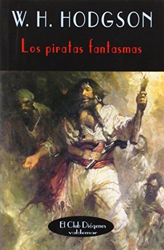 William Hope Hodgson: Los piratas fantasmas (Paperback, Valdemar)