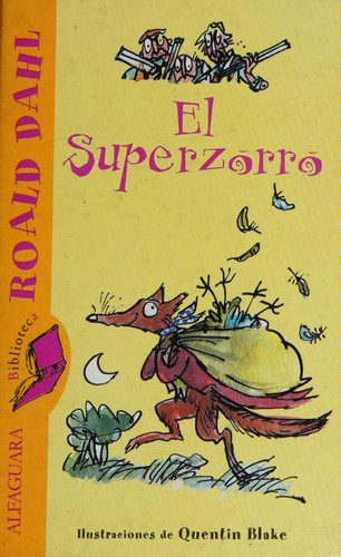 Roald Dahl: El Superzorro (Spanish language, 2007, Alfaguara)