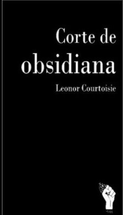 Leonor Sofía Courtoisie: Corte de obsidiana (Paperback, Español language)