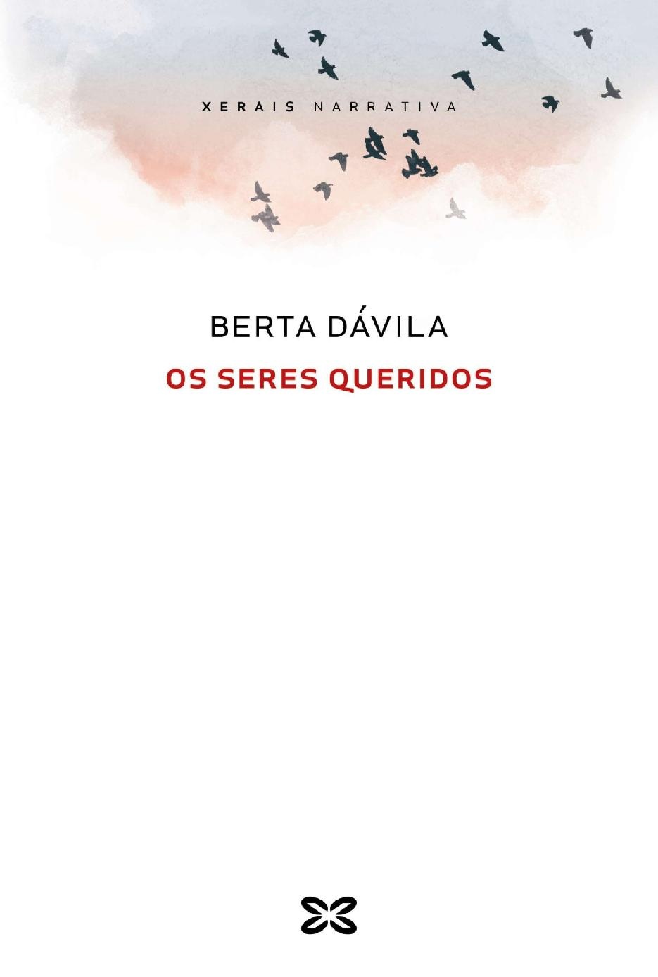 Berta Dávila: Os seres queridos (Paperback, 2022, Edicións Xerais de Galicia, S. A.)