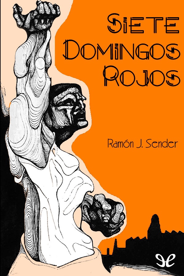 Ramón J. Sender: Siete Domingos Rojos (Hardcover, Spanish language, 2004, Not Avail)