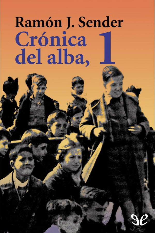 Ramón J. Sender: Crónica del alba (Spanish language)