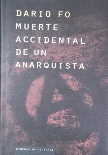 Dario Fo: Muerte accidental de un anarquista (Hardcover, Spanish language, 1998, Círculo de Lectores, S.A.)