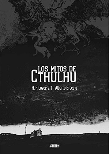 H. P. Lovecraft, Alberto Breccia: Los mitos de Cthulhu (Hardcover, 2020, ASTIBERRI EDICIONES)