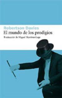 Robertson Davies: El mundo de los prodigios (Trilogía de Deptford, #3) (Spanish language, 2007)