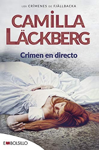 Carmen Montes Cano, Camilla Läckberg: Crimen en directo (Paperback, 2011, EMBOLSILLO)