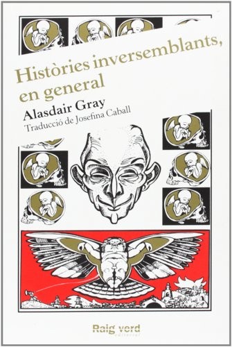 Alasdair Gray, Josefina Caball i Guerrero: Històries inversemblants, en general (Paperback, RAYO VERDE EDITORIAL, S.L.)