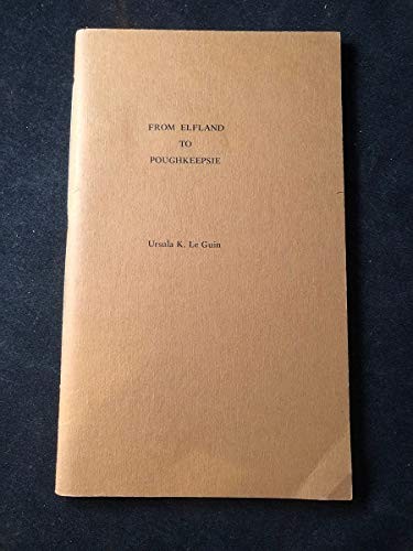Ursula K. Le Guin: From elfland to Poughkeepsie (1973, Pendragon Press)