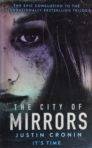 Justin Cronin: The City of Mirrors (2017, Orion)