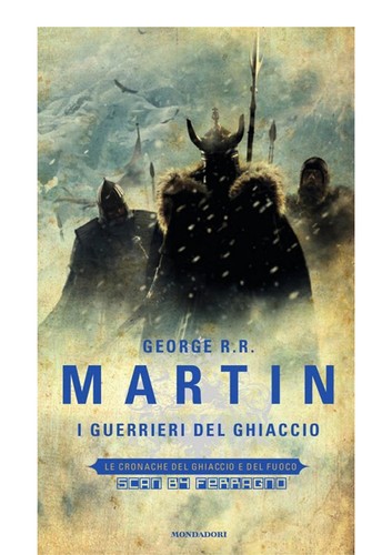 George R. R. Martin: Le cronache del Ghiaccio e del Fuoco (Italian language, 2011, Mondadori)