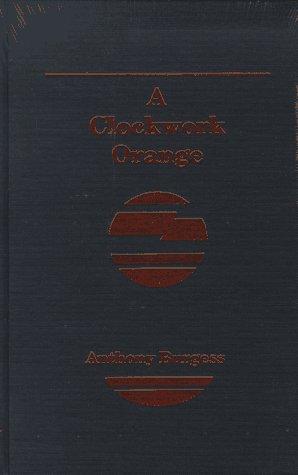 Anthony Burgess: A Clockwork Orange (Hardcover, 2005, Buccaneer Books)