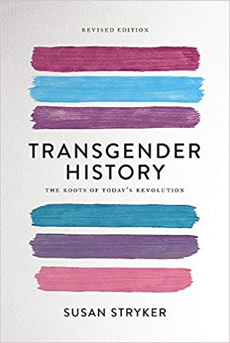 Susan Stryker, María Teresa Sánchez, Matilde Pérez, María Teresa Sánchez, Matilde Pérez, María Teresa Sánchez, Matilde Pérez: Transgender history (2017, Seal Press)