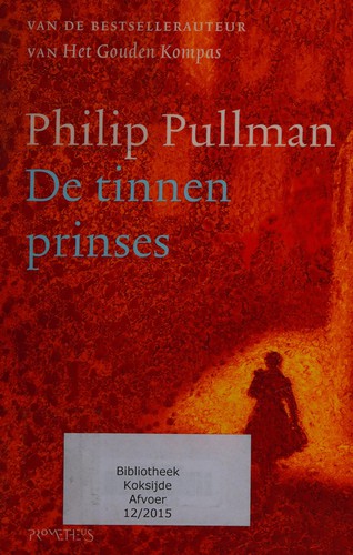 Philip Pullman: De tinnen prinses (Dutch language, 2007, Prometheus)