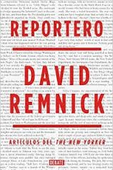 David Remnick: Reportero (2015, Debate, DEBATE)