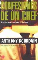 Anthony Bourdain: Confesiones de un chef = Kitchen Confidential (Paperback, Spanish language, Santillana USA Publishing Company)