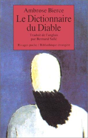 Ambrose Bierce: Le dictionnaire du diable (Paperback, French language, 1989, Rivages)