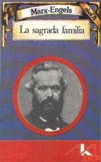 Marx-engels: La Sagrada Familia/ the Sacred Family (Akal 74) (Paperback, Spanish language, 1978, Akal Ediciones, Ediciones Akal)