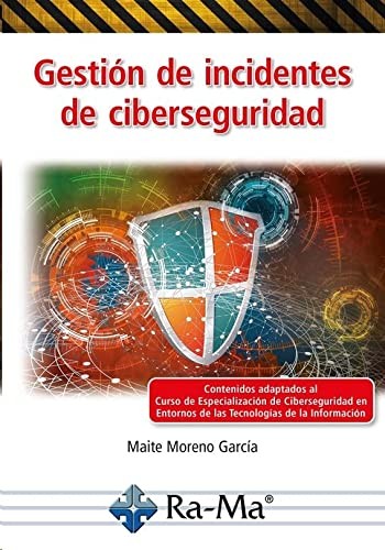 Maite Moreno García: Gestión de incidentes de ciberseguridad (Paperback, 2022, RA-MA S.A. Editorial y Publicaciones)