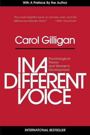 Carol Gilligan: IN A DIFFERENT VOICE
