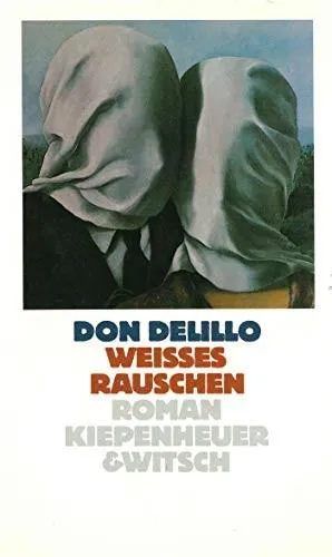 De Lillo Don (duplicate), Don DeLillo: Weißes Rauschen (German language, 1987, Kiepenheuer & Witsch)