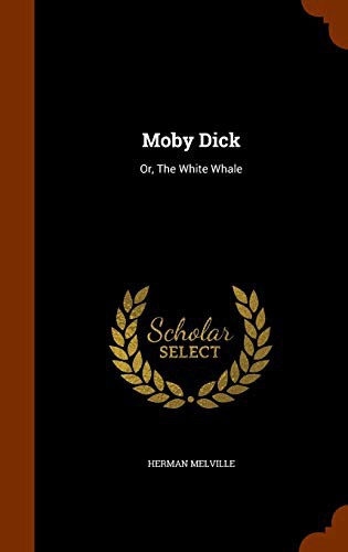 Herman Melville: Moby Dick (Hardcover, 2015, Arkose Press)