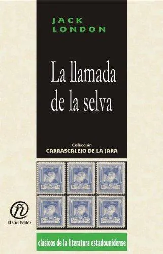 Jack London: La llamada de la selva (Coleccion Clasicos De La Literatura Estadounidense Carrascalejo De La Jara) (Spanish Edition) (Spanish language, 2009)