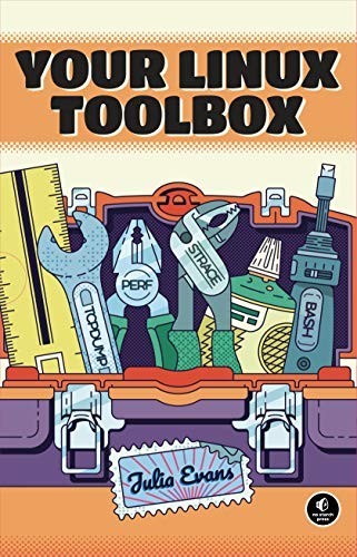 Julia Evans: Your Linux Toolbox (Paperback, 2019, No Starch Press)