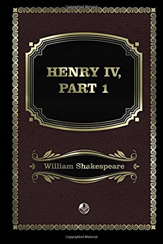 William Shakespeare: Henry IV, Part 1 (Paperback, 2017, CreateSpace Independent Publishing Platform)