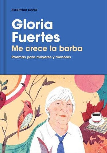 Gloria Fuertes: Me crece la barba (Hardcover, 2017, Reservoir Books)