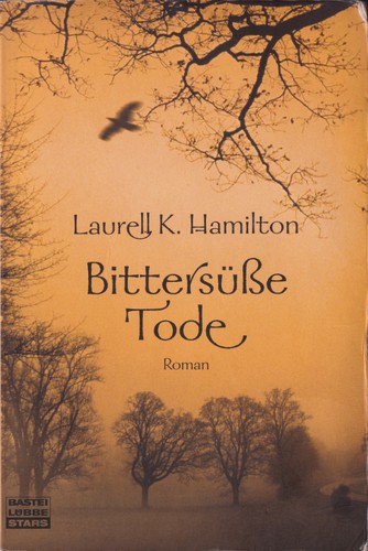 Laurell K. Hamilton: Bittersüße Tode (German language, 2005, Bastei Lübbe)