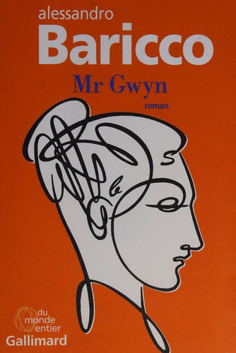 Alessandro Baricco: Mr Gwyn (French language, 2014, Gallimard)