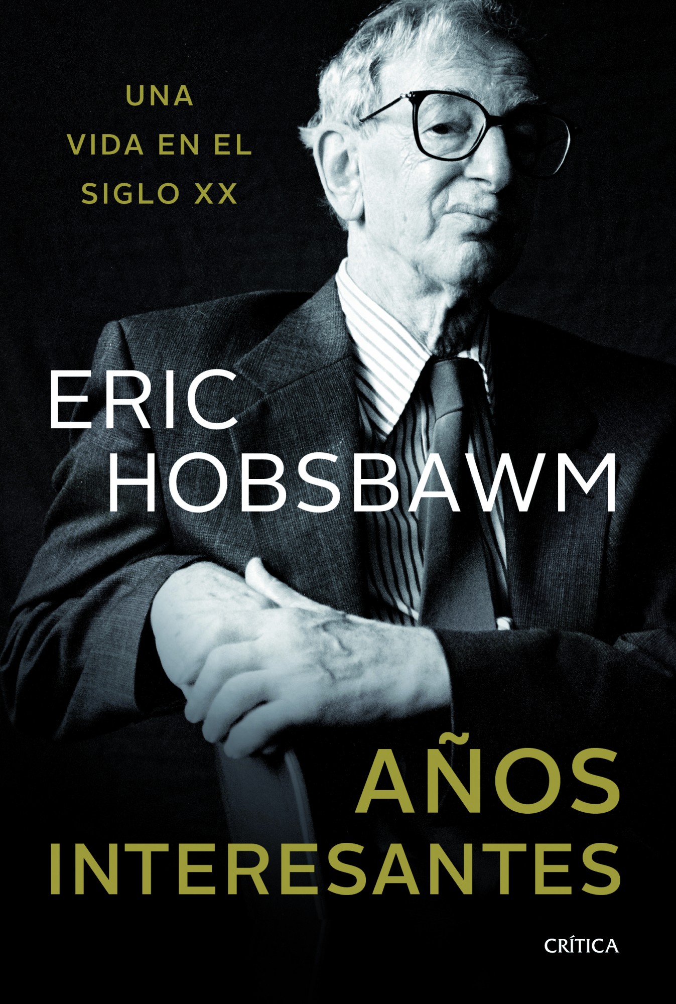 Eric Hobsbawm: Años interesantes (Hardcover, Castellano language, 1996, Crítica)