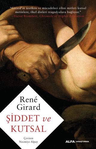 René Girard: Şiddet ve Kutsal (Paperback, 2019, Alfa Yayıncılık)