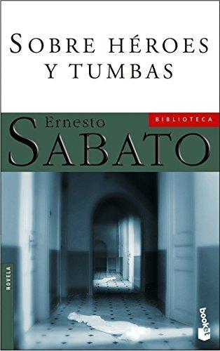 Ernesto Sábato ..: Sobre héroes y tumbas (Spanish language)