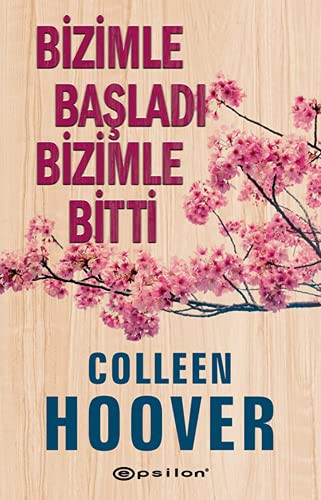 Colleen Hoover: Bizimle başladı bizimle bitti (Paperback, Turkish language, 2021, Epsilon Yayinevi)