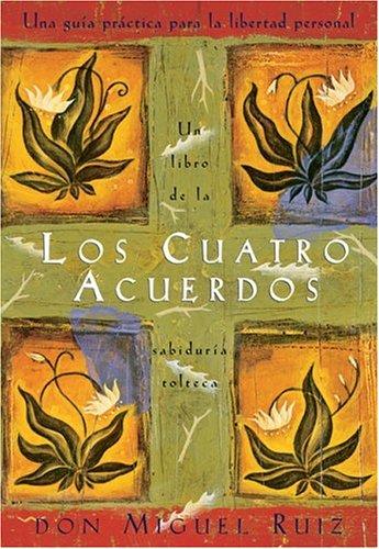 Miguel Ruiz: Los cuatro acuerdos (Spanish language, 1999, Amber-Allen Pub.)