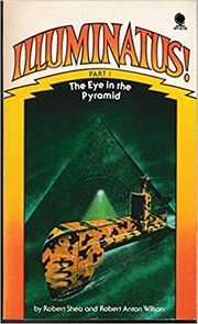 Rovert Shea, Robert Anton Wilson: Illuminatus! Part 1 - The Eye in the Pyramid (1976, Sphere)