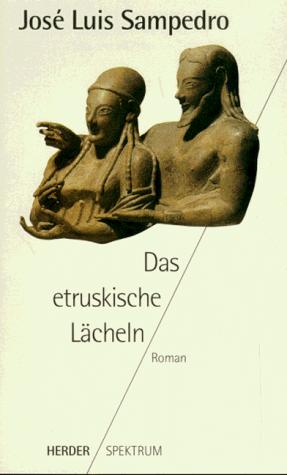 José Luis Sampedro: Das Etruskische Laecheln (Paperback, German language, 1999, Herder)