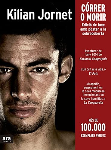 Kilian Jornet Burgadas: Córrer o morir (Hardcover, Ara Llibres)
