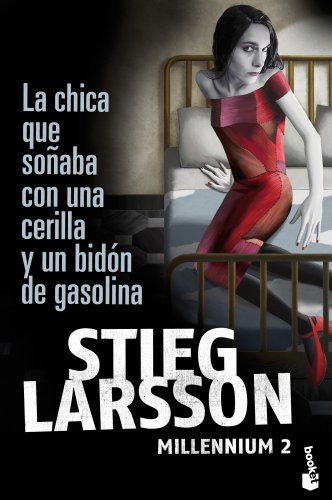 Stieg Larsson, Martin Lexell, Juan José Ortega Román: La chica que soñaba con una cerilla y un bidón de gasolina (Paperback, 2011, Booket)