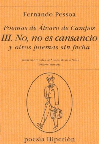 Fernando Pessoa: No, No Es Cansancio y Otros Poemas Sin Fecha (Paperback, Español language, 1997, Hiperion)