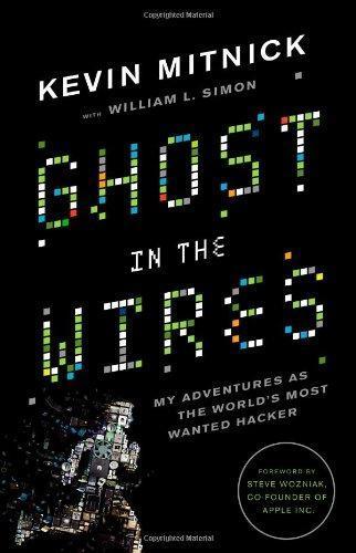 Kevin Mitnick: Ghost in the Wires: My Adventures as the World's Most Wanted Hacker (2011)