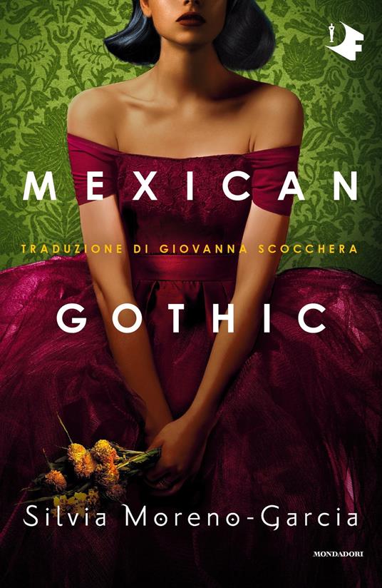 Silvia Moreno-Garcia: Mexican Gothic (EBook, Italiano language, Mondadori)