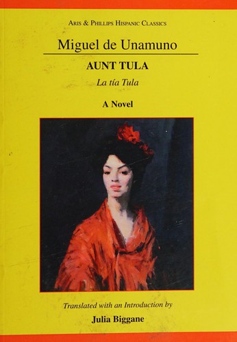 Miguel de Unamuno, Julia Biggane: Aunt Tula / La tía Tula (Paperback, 2013, Aris & Phillips)