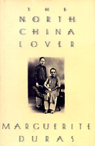 Marguerite Duras: The North China Lover (Hardcover, 1992, New Press, Distributor, W. W. Norton & Company)