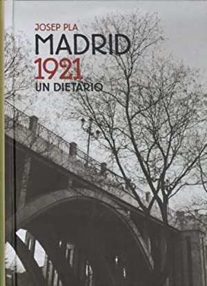 Josep Pla: Madrid, 1921 (2007, Asociación de Libreros de Lance de Madrid)